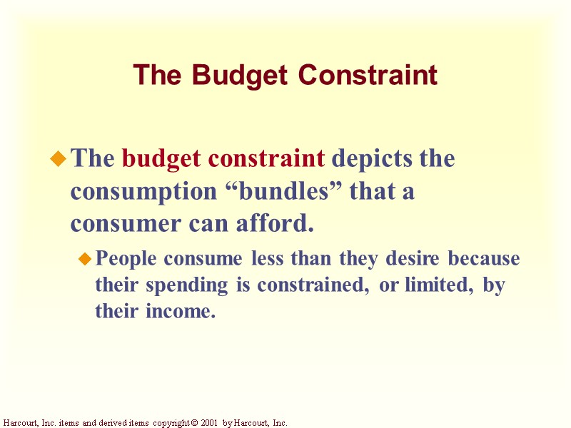 The Budget Constraint The budget constraint depicts the consumption “bundles” that a consumer can The Budget Constraint The budget constraint depicts the consumption “bundles” that a consumer can